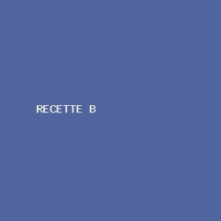 RECETTE Produit B